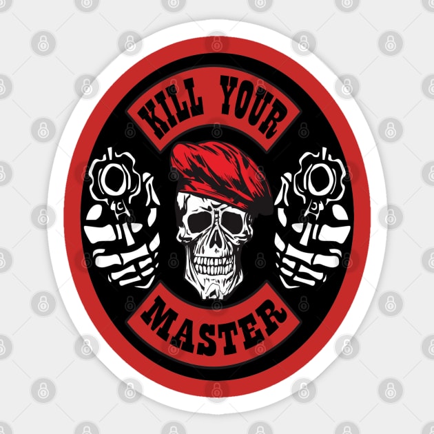 KILL YOUR MASTERS Sticker by kirkomed